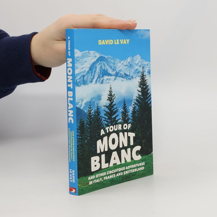 David Le Vay A Tour of Mont Blanc