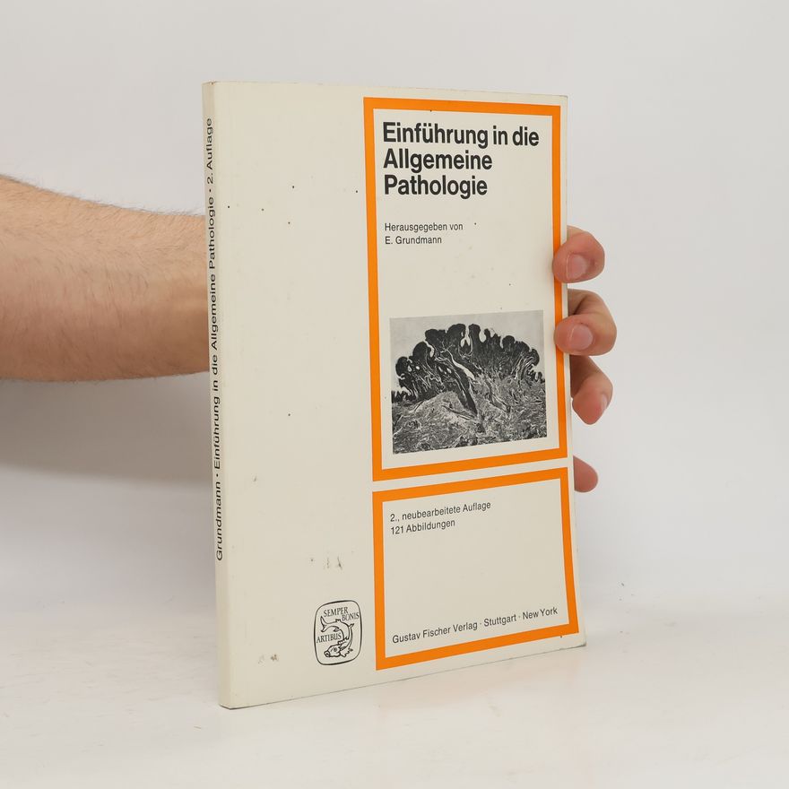 E. Grundmann Einführung in die Allgemeine Pathologie