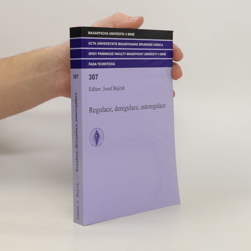 Josef Bejček Regulace, deregulace, autoregulace