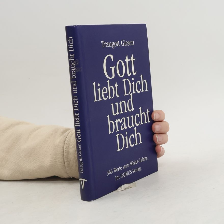 Traugott Giesen Gott liebt dich und braucht dich