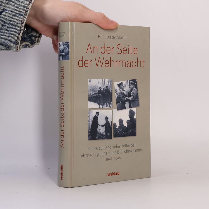 Rolf-Dieter Müller An der Seite der Wehrmacht
