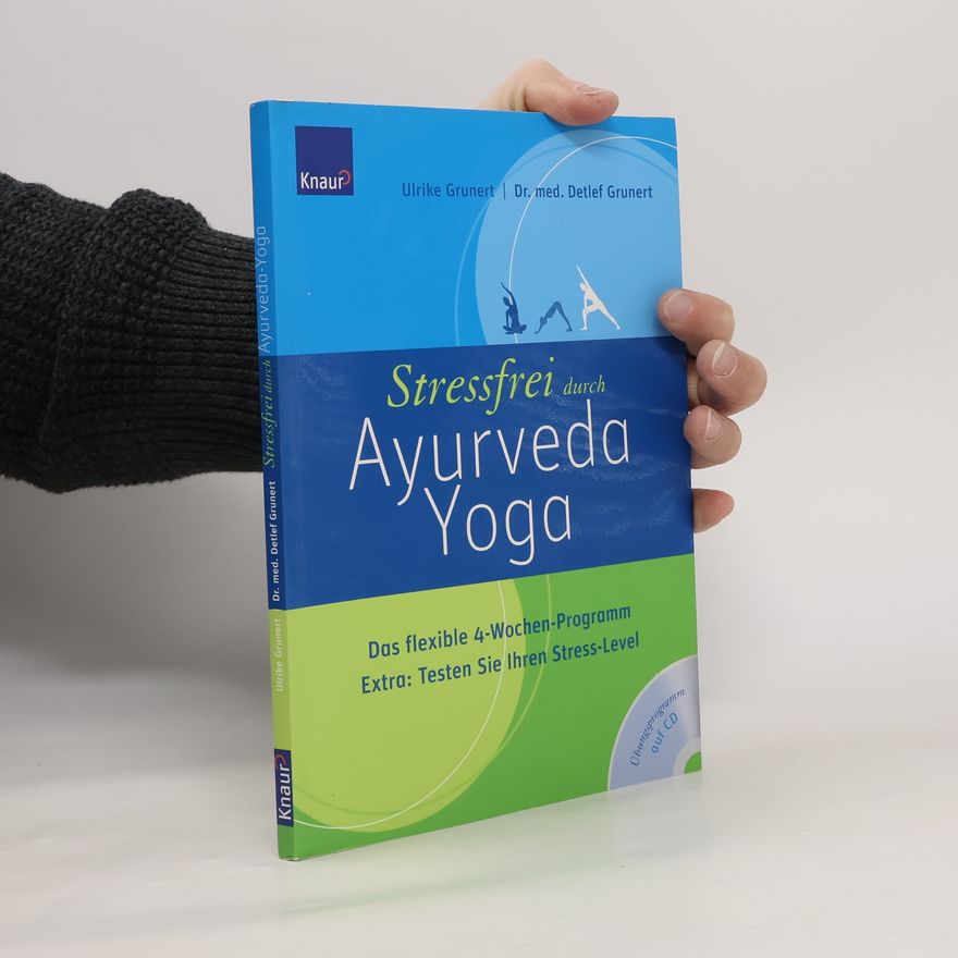 Ulrike Grunert Stressfrei durch Ayurveda-Yoga
