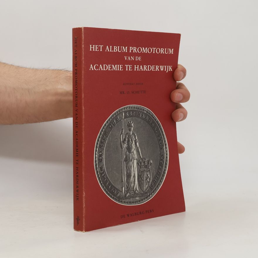 O. Schutte Het Album Promotorum van de Academie te Harderwijk