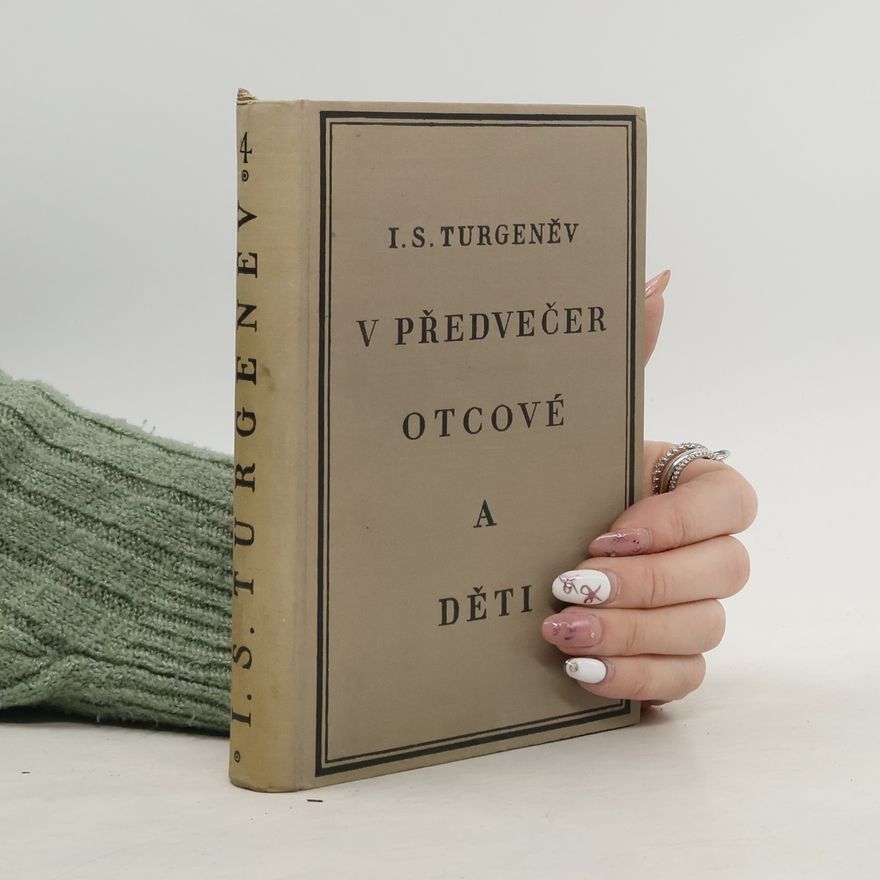 Ivan Sergejevič Turgenev V Předvečer. Otcové a dětí