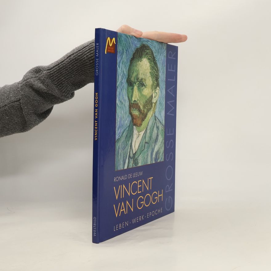 Ronald de Leeuw Grosse Maler Vincent van Gogh