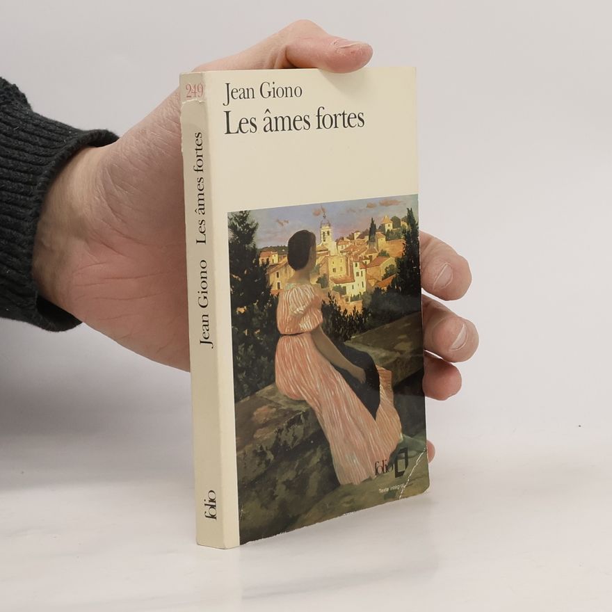 Jean Giono Les âmes fortes