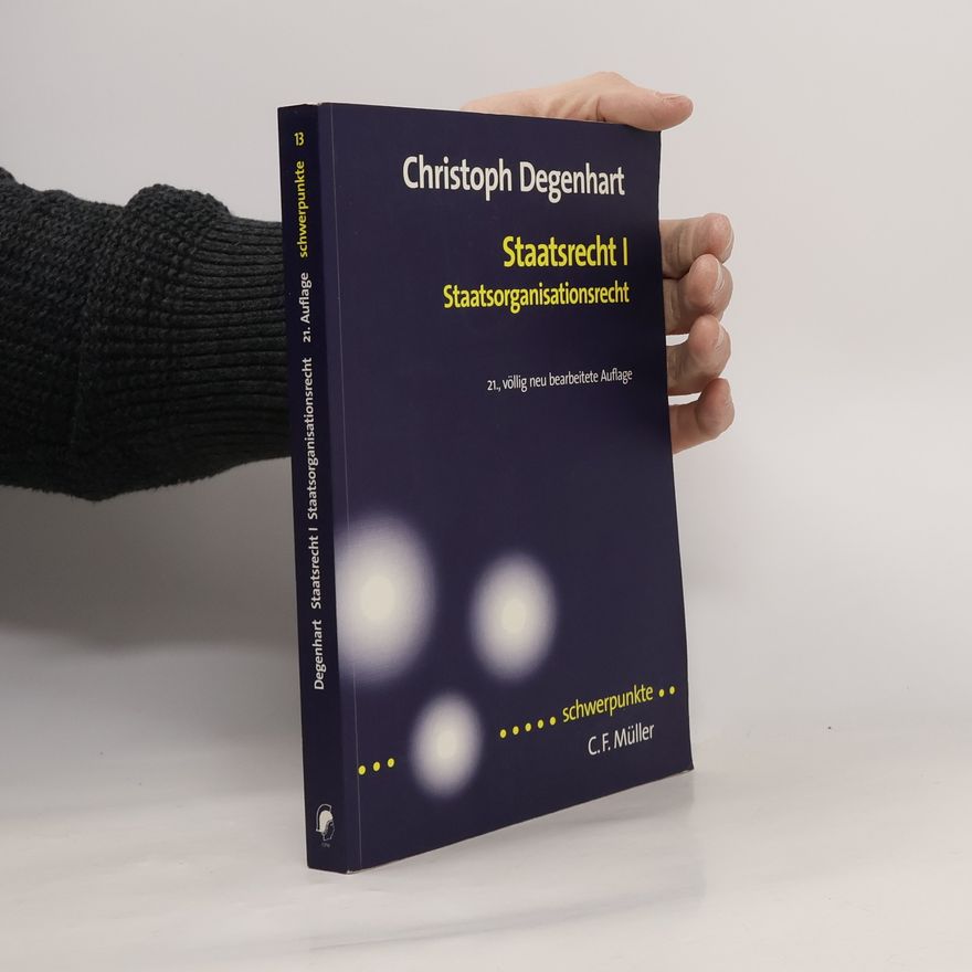 Christoph Degenhardt Staatsrecht I. Staatsorganisationsrecht