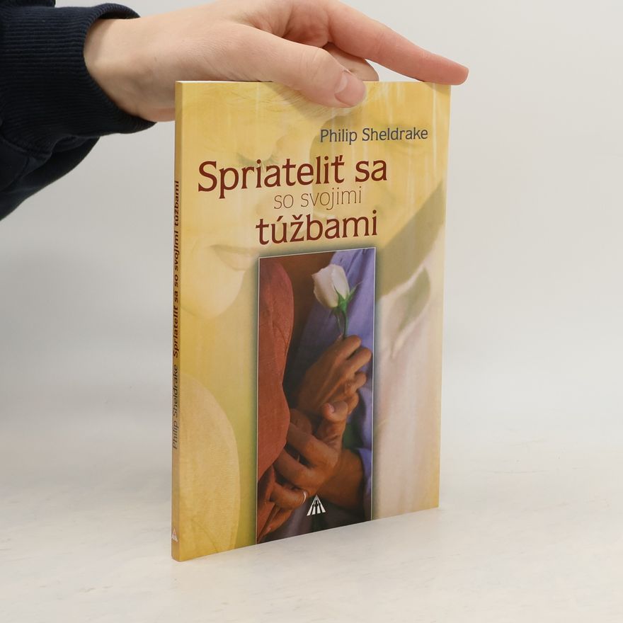 Philip Sheldrake Spriateliť sa so svojimi túžbami