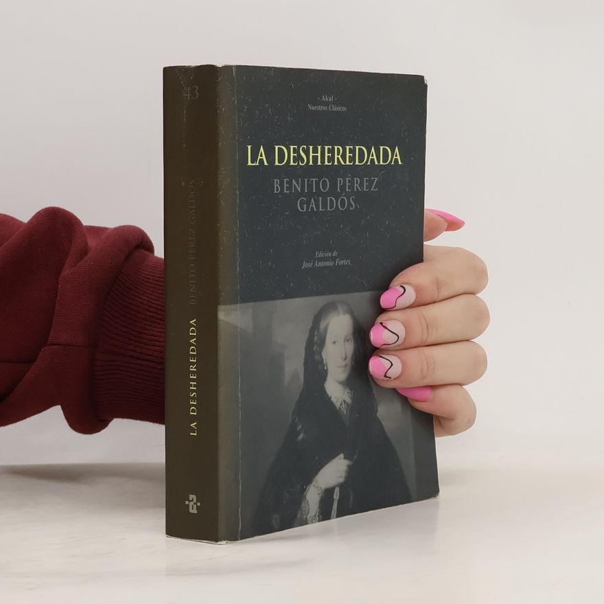 Benito Pérez Galdós Nuestros Clásicos - 43: La desheredada