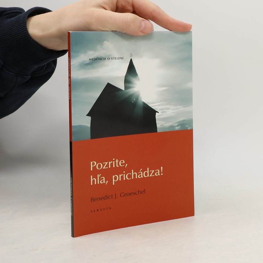 Benedict J. Groeschel Pozrite, hľa, prichádza!