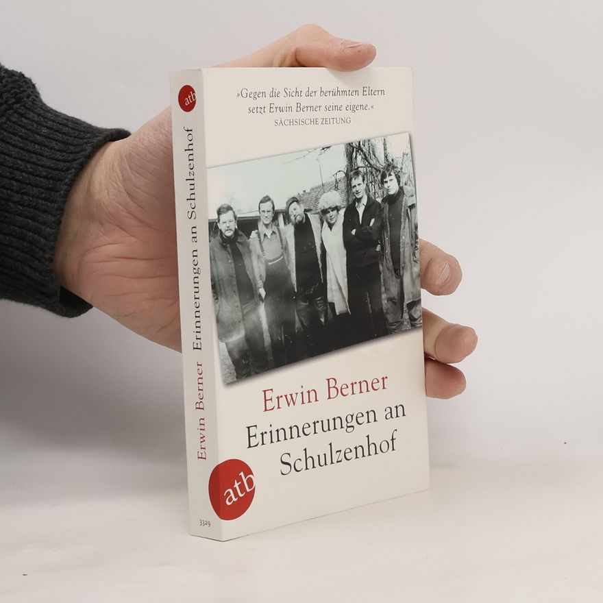 Erwin Berner Erinnerungen an Schulzenhof