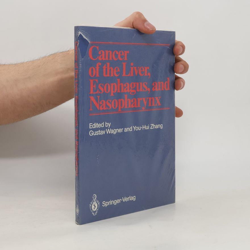 You-Hui Zhang Cancer of the Liver, Esophagus, and Nasopharynx