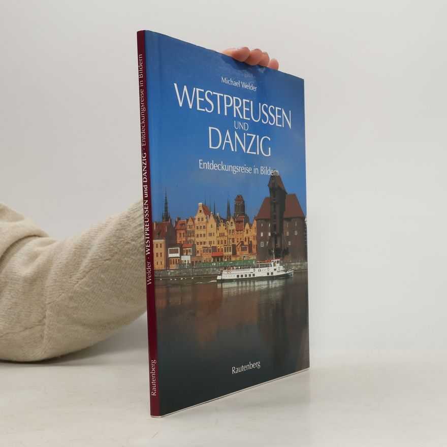 Michael Welder Westpreußen und Danzig