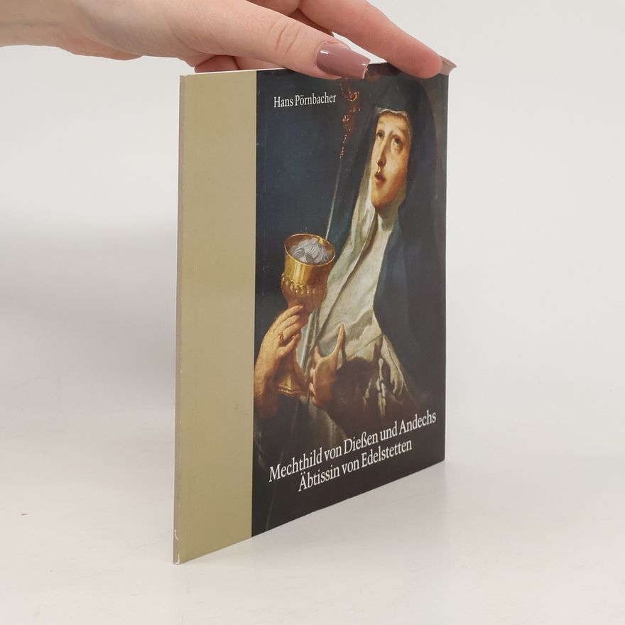 Hans Pörnbacher Mechthild von Dießen und Andechs, Äbtissin von Edelstetten
