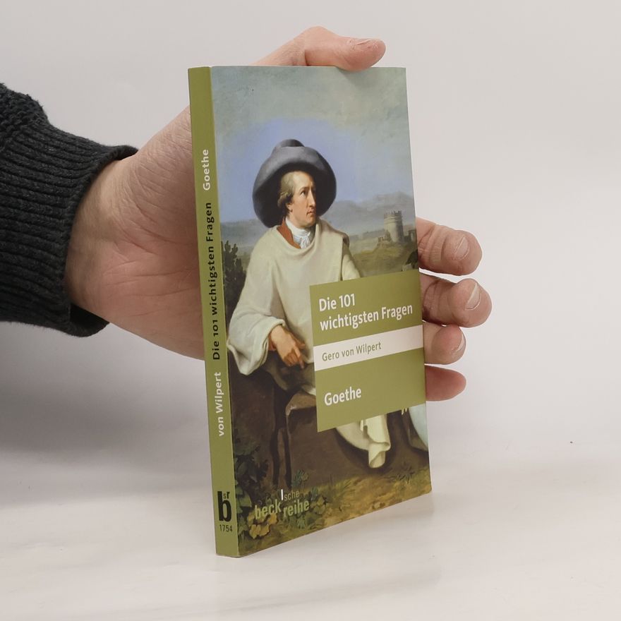 Gero von Wilpert Die 101 wichtigsten Fragen - Goethe