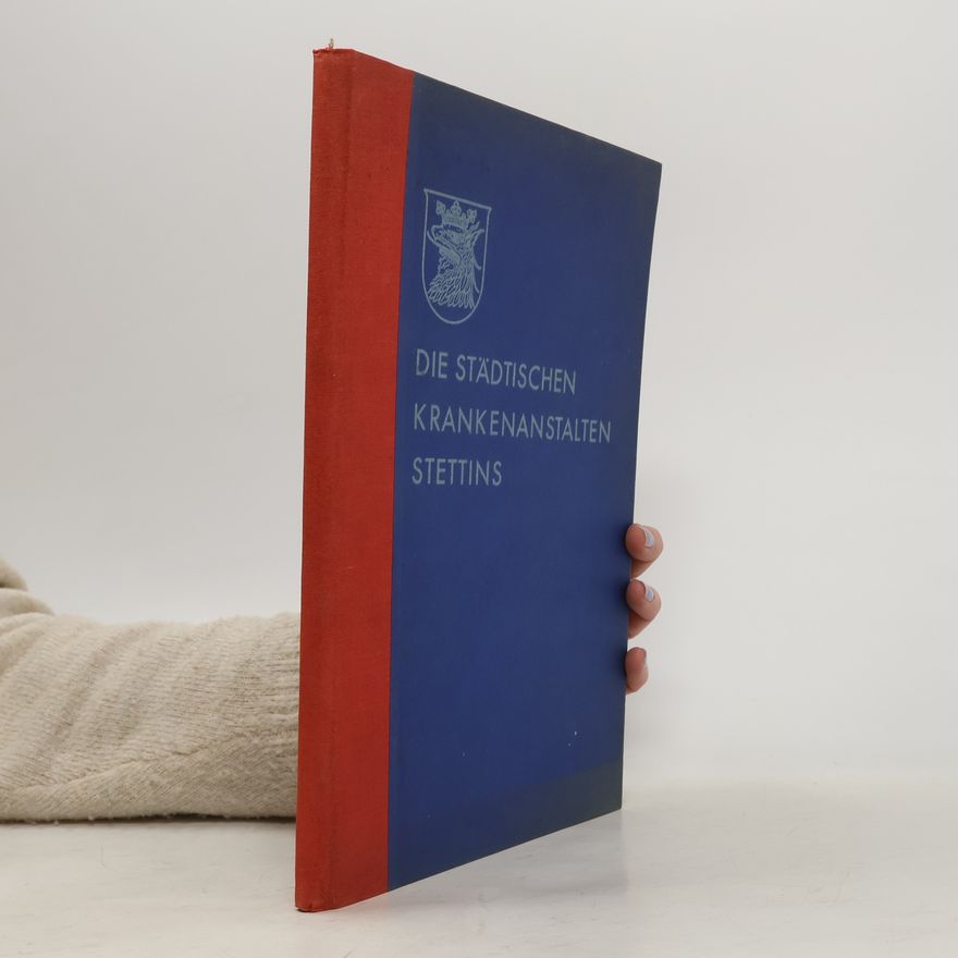 Various authors Die städtischen Krankenanstalten Stettins