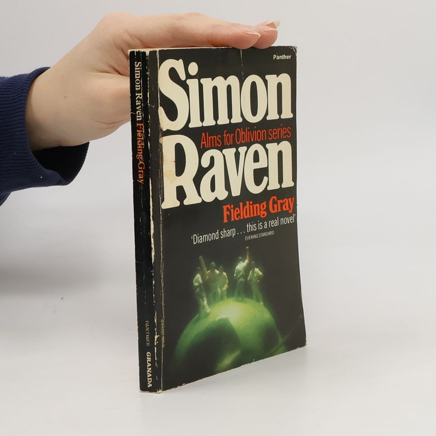 Simon Raven Alms for Oblivion: Fielding Gray