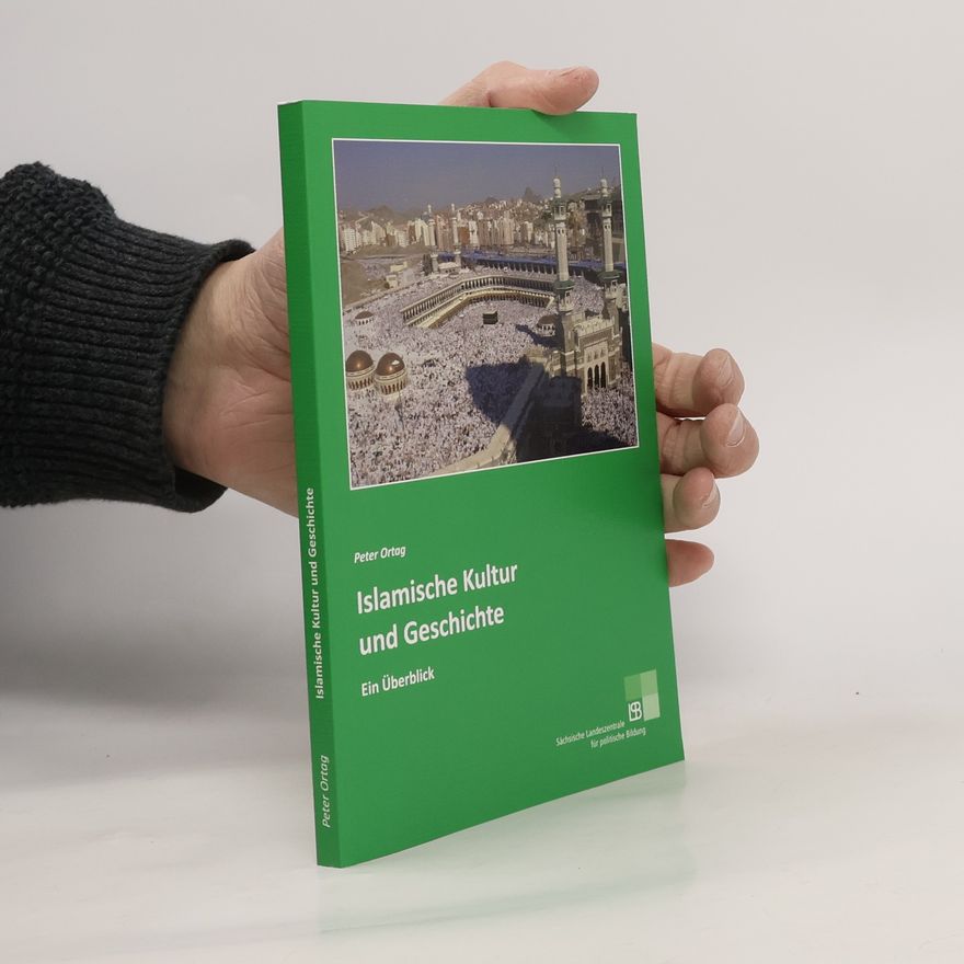 Peter Ortag Islamische Kultur und Geschichte