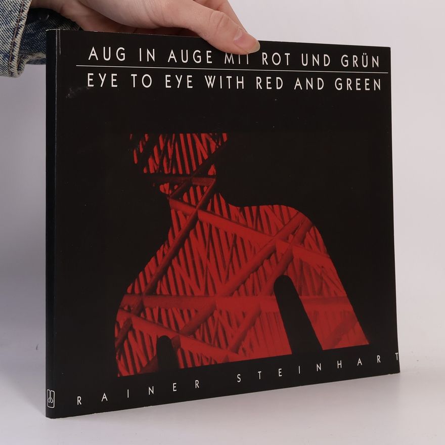 Rainer Steinhart Aug in Auge mit Rot und Grün. Eye to Eye with Red and Green