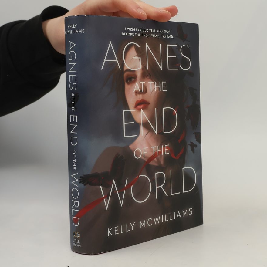 Kelly McWilliams Agnes at the End of the World