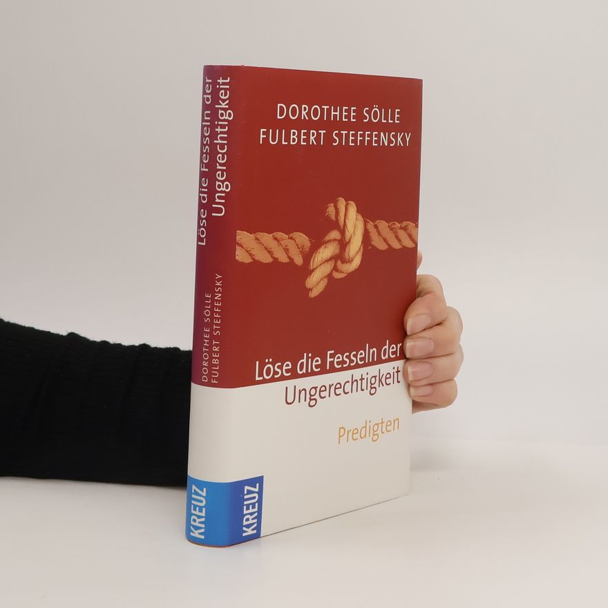 Fulbert Steffensky Löse die Fesseln der Ungerechtigkeit