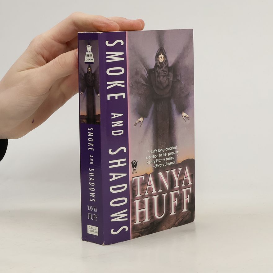 Tanya Huff The Smoke Trilogy - 1: Smoke and Shadows