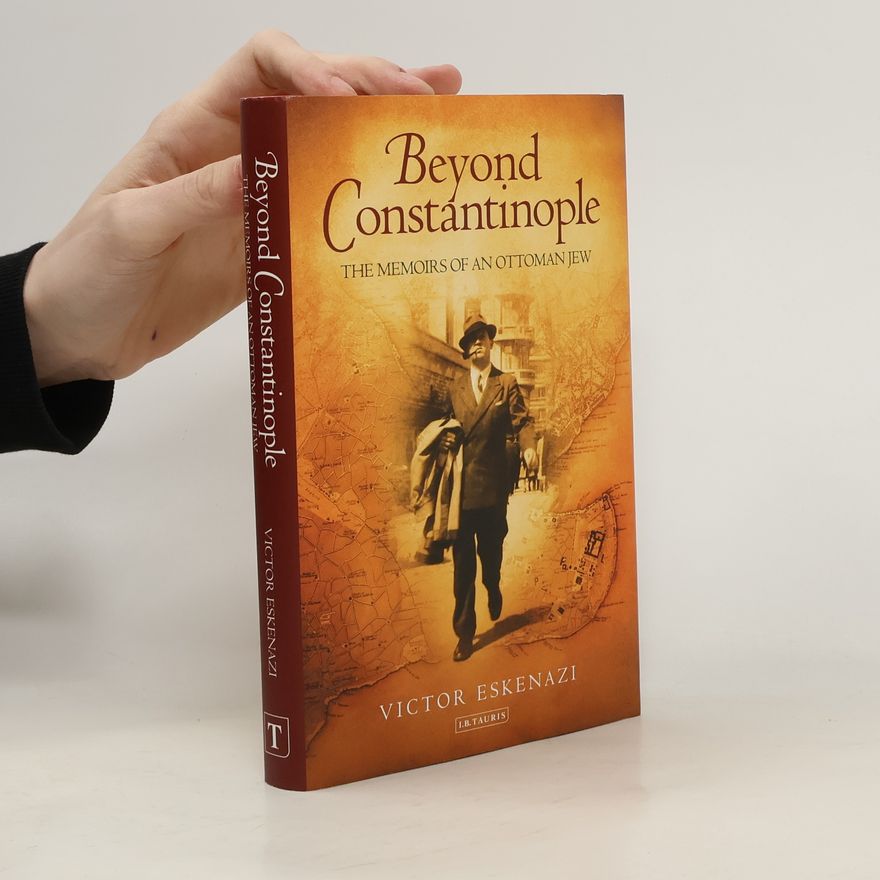 Victor Eskenazi Beyond Constantinople