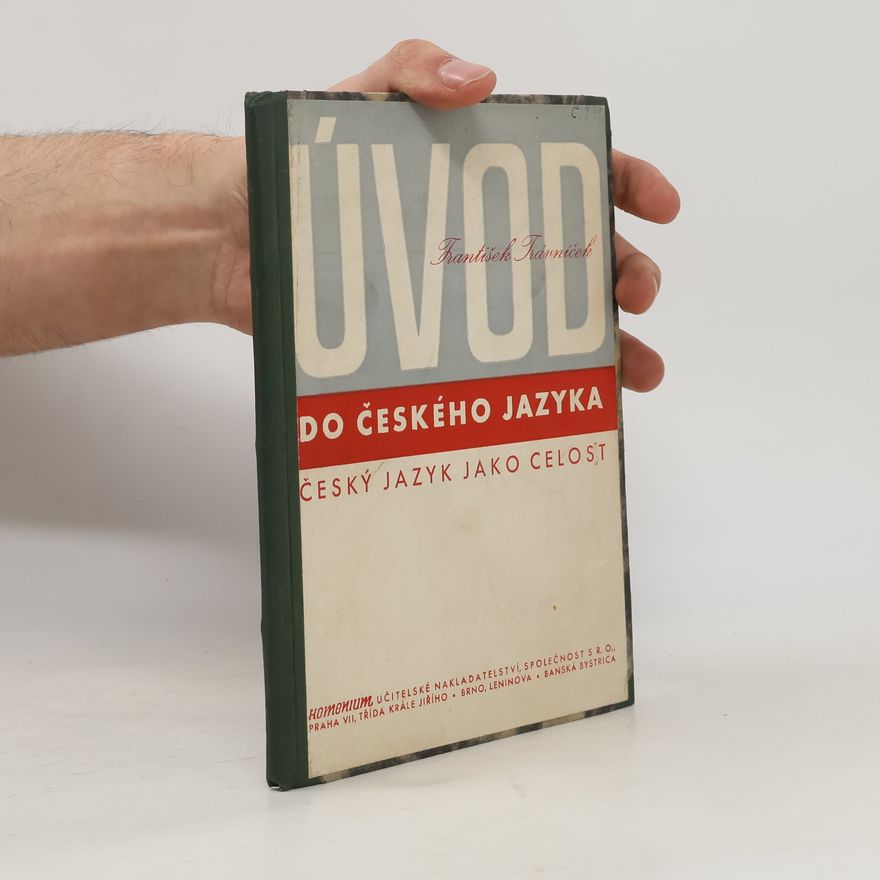 František Trávníček Úvod do českého jazyka - Český jazyk jako celost