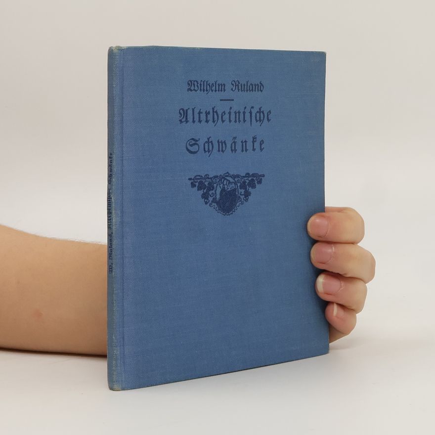 Wilhelm Ruland Altrheinische Schwänke