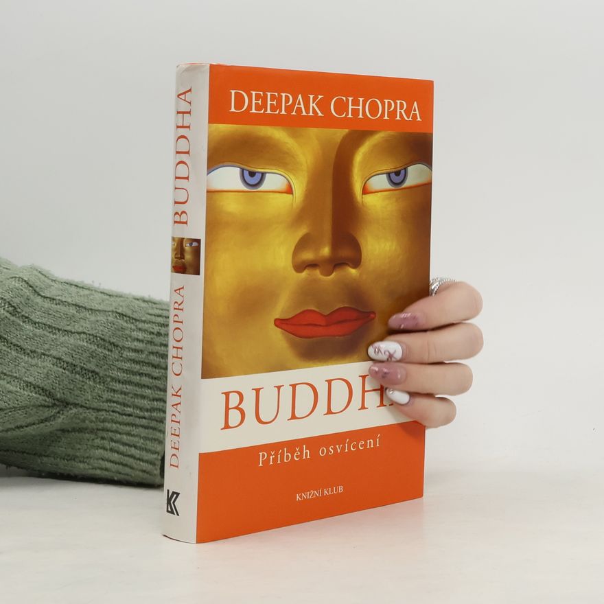 Deepak Chopra Buddha. Příběh osvícení.
