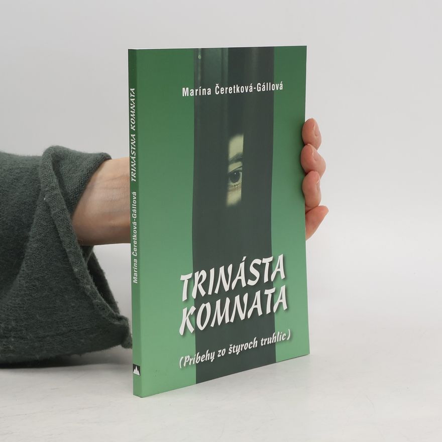 Marína Čeretková-Gállová Trinásta komnata