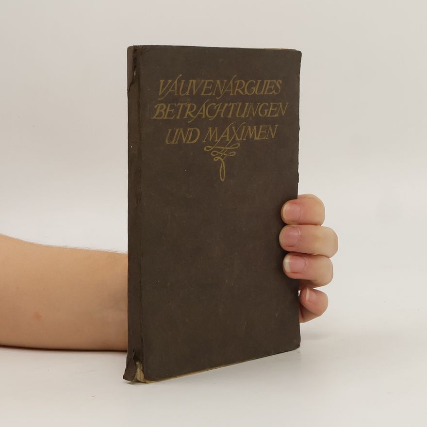 Luc de Clapiers, marquis de Vauvenargues Betrachtungen und Maximen