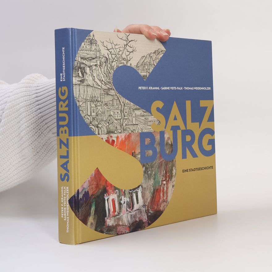 Sabine Veits-Falk Schriftenreihe des Archivs der Stadt Salzburg: Salzburg