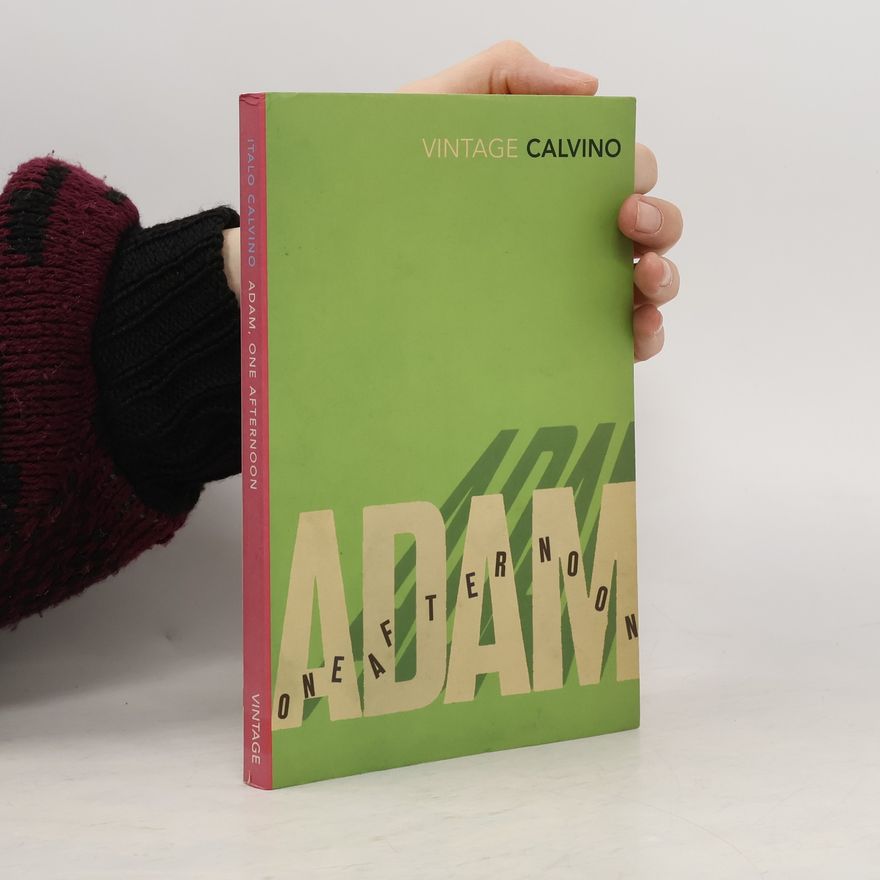Italo Calvino Adam, One Afternoon and Other Stories