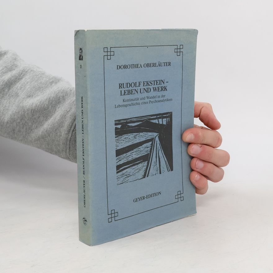 Dorothea Oberläuter Rudolf Ekstein - Leben und Werk