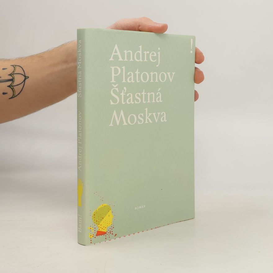 Andrej Platonov Šťastná Moskva