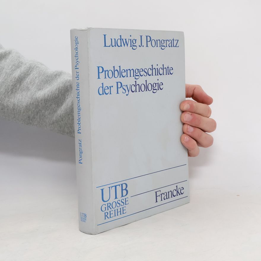 Ludwig J. Pongratz Problemgeschichte der Psychologie