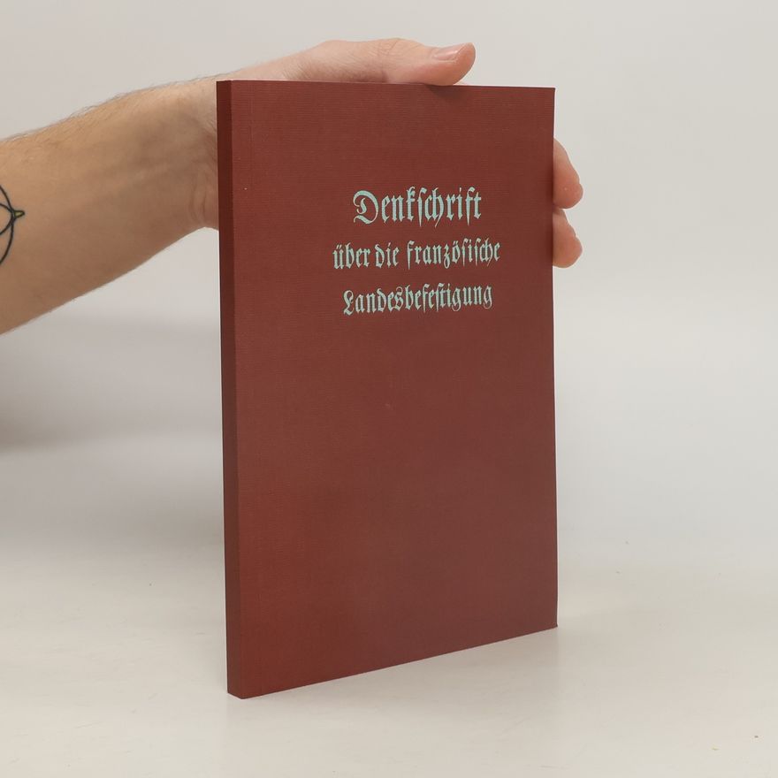 Collectif d'auteurs Denkschrift über die französische Landesbefestigung. Pamětní spis o francouzském stálém opevnění