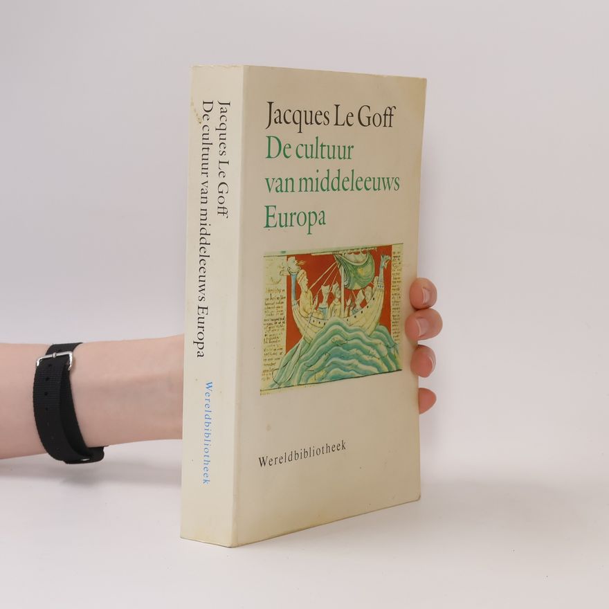 Jacques Le Goff De cultuur van middeleeuws Europa