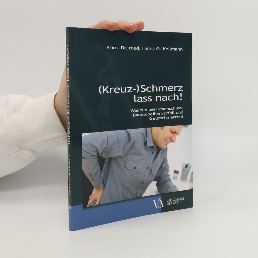Heinz Georg Kollmann (Kreuz-)Schmerz lass nach!