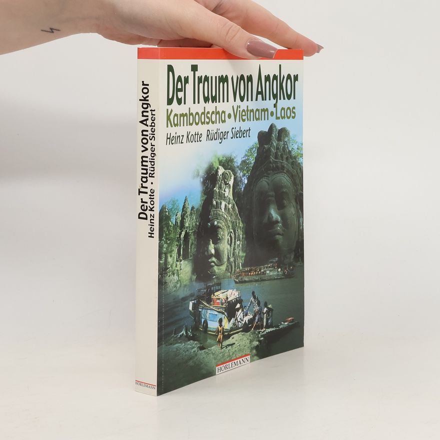 Heinz Kotte Der Traum von Angkor