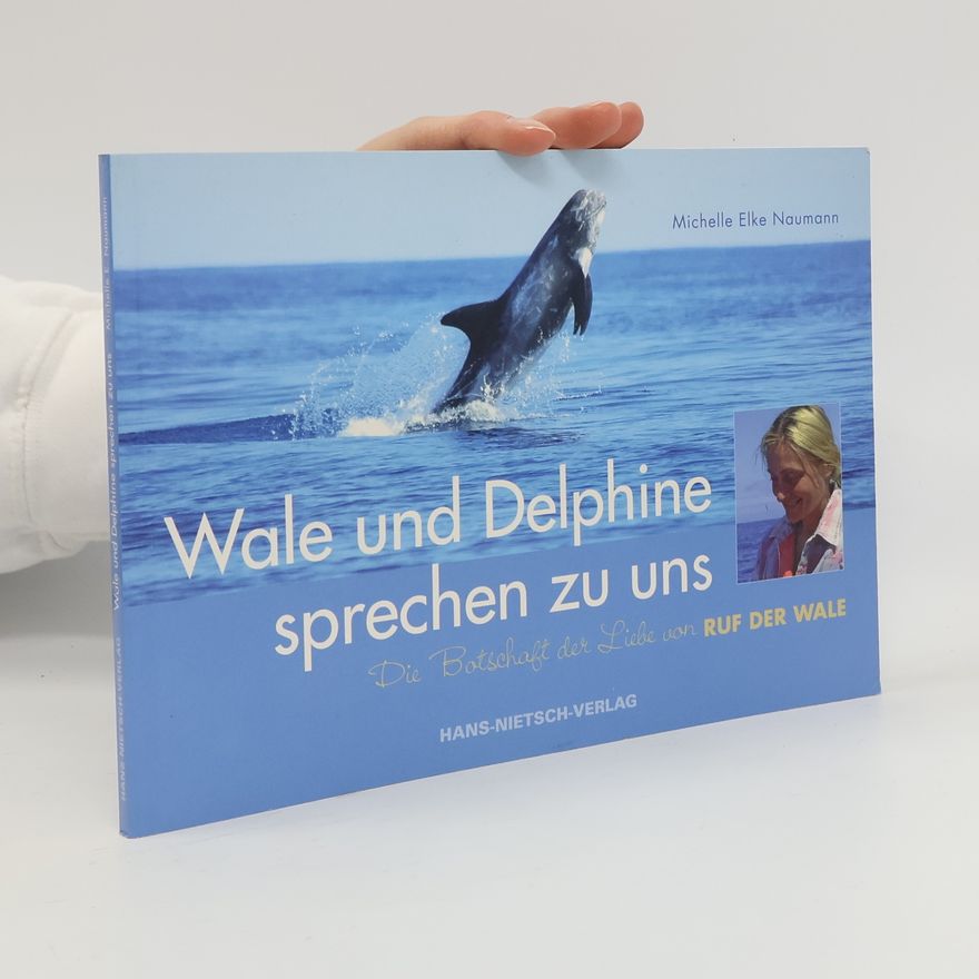 Michelle Elke Naumann Wale und Delphine sprechen zu uns