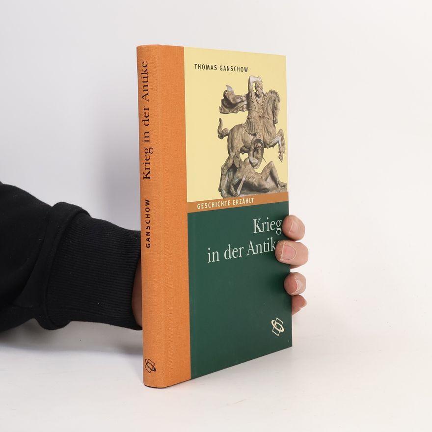 Thomas Ganschow Krieg in der Antike