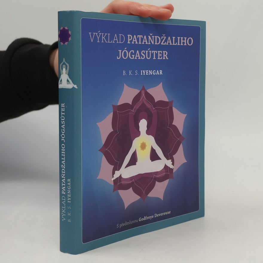 B. K. S. Iyengar Výklad Pataňdžaliho Jógasúter