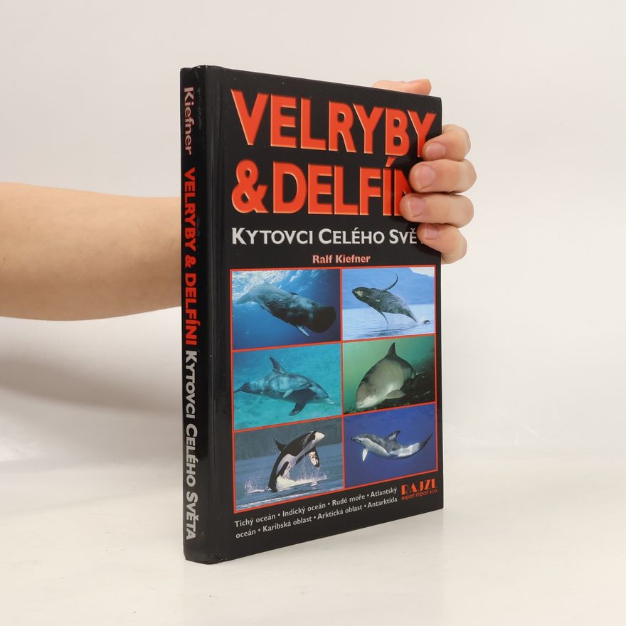 Ralf Kiefner Velryby a delfíni - Kytovci celého světa