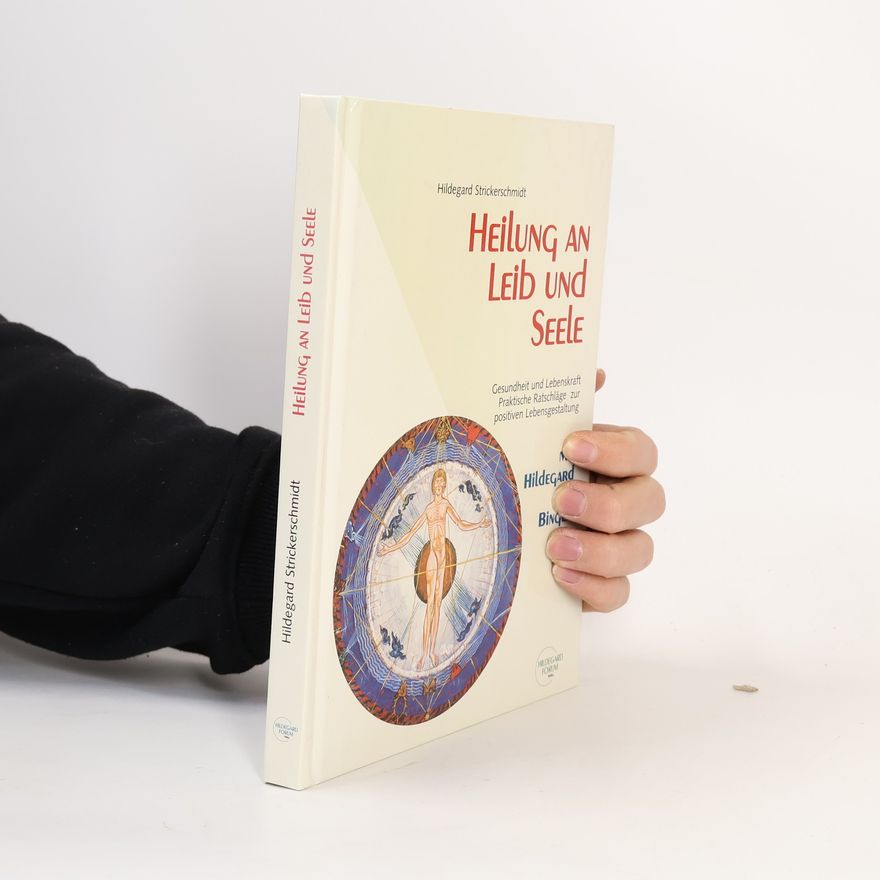 Hildegard Strickerschmidt Heilung an Leib und Seele