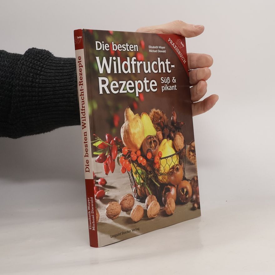 Elisabeth Maria Mayer Wildfruchtrezepte