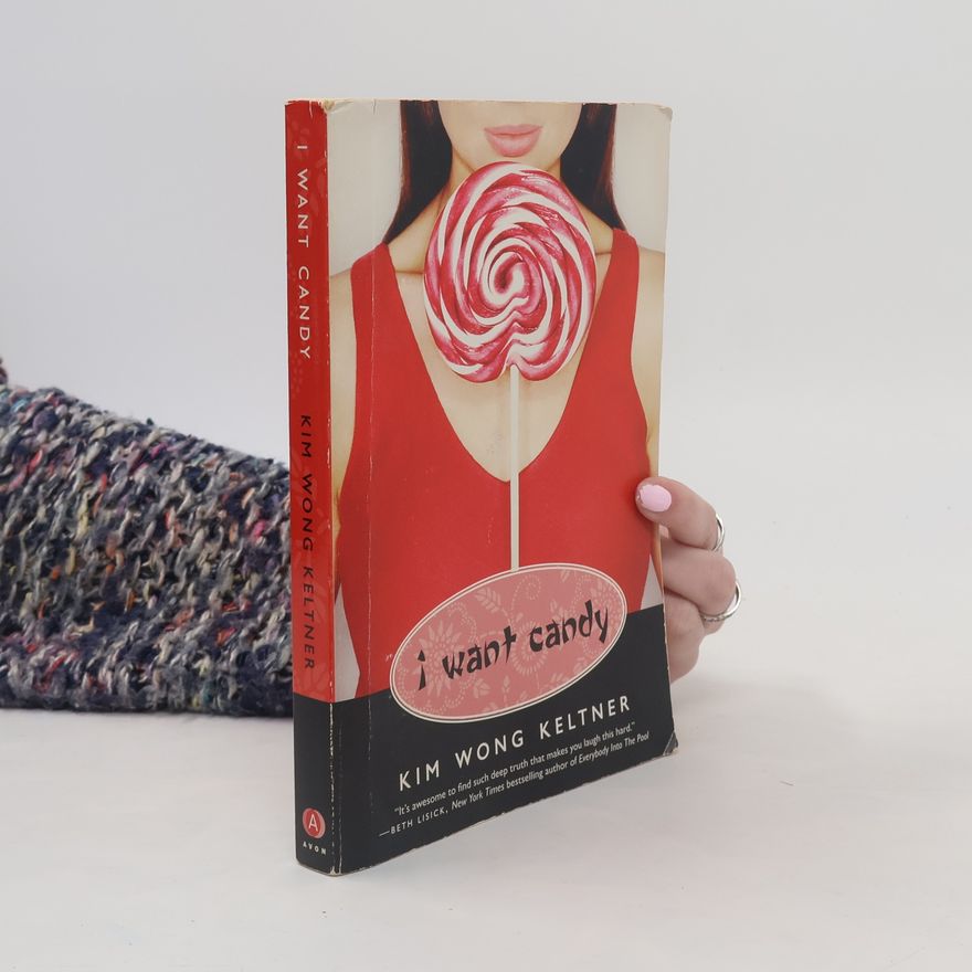 Kim Wong Keltner I Want Candy