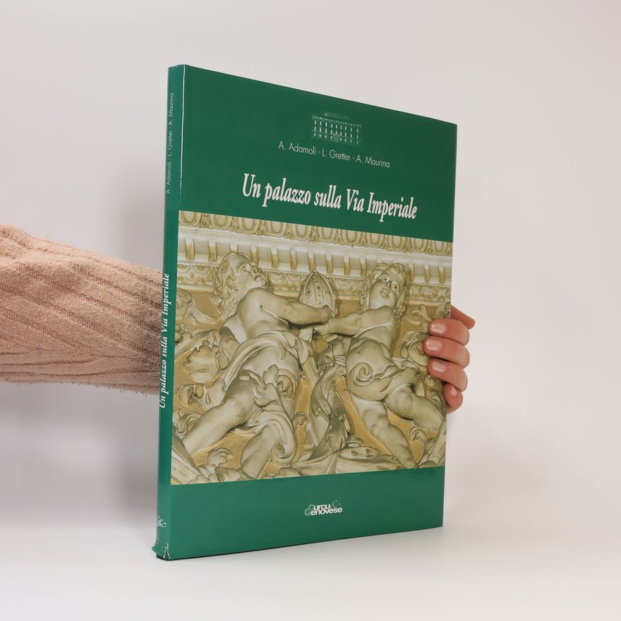 Luisa Gretter Adamoli Un palazzo sulla Via Imperiale