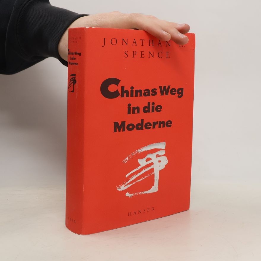 Jonathan Spence Chinas Weg in die Moderne